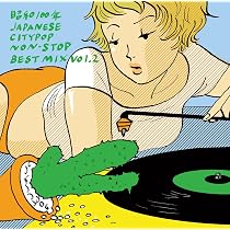 Amazon.co.jp: 昭和100年JAPANESE CITYPOP NON-STOP BEST MIX Vol.2